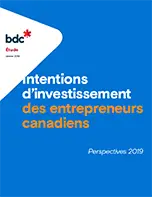 Intentions d’investissement des entrepreneurs canadiens – Perspectives 2019